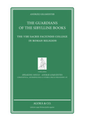 The Guardians of the sibylline books. The Viri sacris faciundis college in roman religion