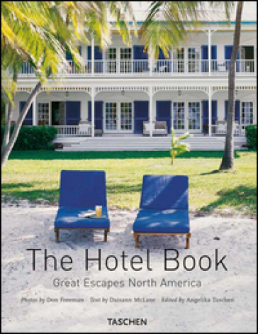 The Hotel Book. Great Escapes North America. Ediz. italiana, spagnola e portoghese