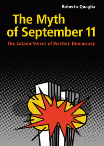 The Myth of September 11. The Satanic Verses of Western Democracy