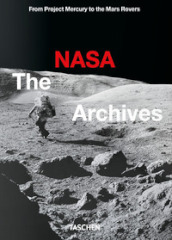 The NASA archives. 60 years in Space. Ediz. illustrata