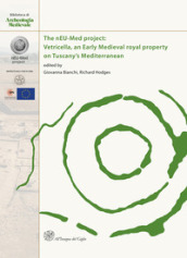 The Neu-Med project: Vetricella, an Early Medieval royal property on Tuscany s Mediterranean
