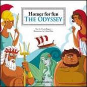 The Odyssey. Homer for fun. Ediz. illustrata