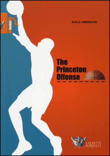 The Princeton Offense. I quaderni dell'allenatore di pallacanestro