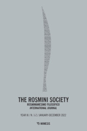 The Rosmini society. Rosminianesimo filosofico international journal (2022). Vol. 1-2