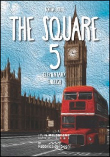 The Square. Elementary english. Per la Scuola elementare. 5.