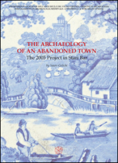 The archaeology of an abandoned town. The 2005 project in Stari Bar