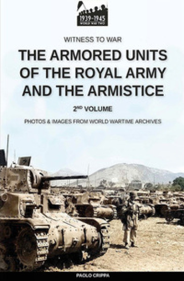 The armored units of the Royal Army and the Armistice. Nuova ediz.. 2.