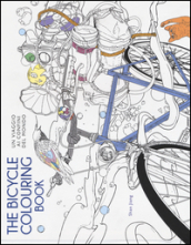 The bicycle colouring book. Un viaggio ai confini del mondo