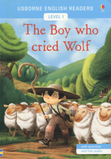The boy who cried wolf. Level 3. Ediz. a colori