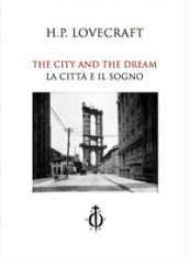 The city and the dream-La città e il sogno. Ediz. bilingue
