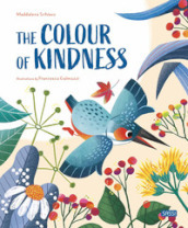 The colours of the kindness. Ediz. a colori
