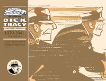 The complete Dick Tracy. Giornaliere e domenicali. 6: 1939-1941