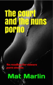 The court and the nuns porno
