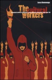The cultural workers. Fenomeni politico culturali e contestazione giovanile negli anni  60