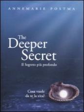 The deeper secret. Il segreto più prodondo. Cosa vuole da te la vita?