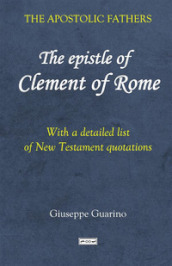 The epistle of Clement of Rome. With a detailed list of New Testament quotations