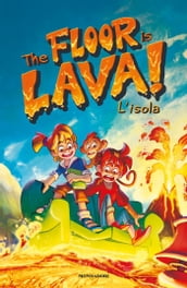 The floor is lava! L isola. Ediz. italiana