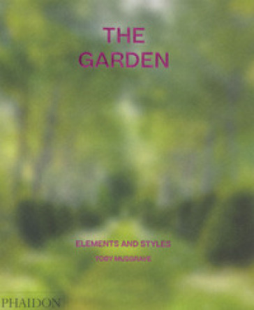 The garden. Elements and styles. Ediz. a colori