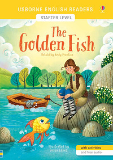 The golden fish. Starter level. Ediz. a colori