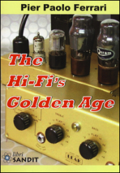 The hi-fi s golden age. Ediz. illustrata
