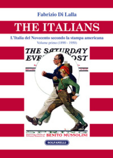 The italians. L'Italia del Novecento secondo la stampa americana. 1: (1890 - 1950)