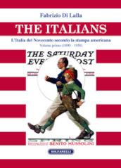 The italians. L Italia del Novecento secondo la stampa americana. 1: (1890 - 1950)