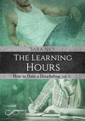 The learning hours. How to date a douchebag. 3.