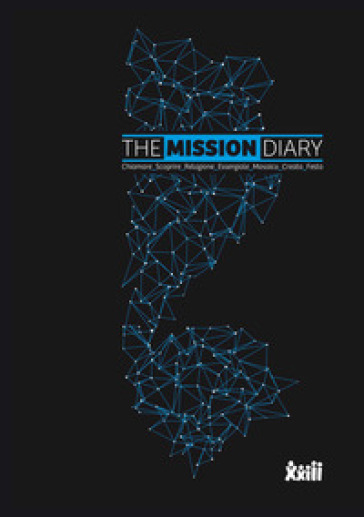 The mission diary. Chiamare_Scoprire_Relazione_Essenziale_ Mosaico_Creato_Festa