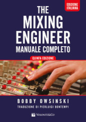 The mixing engineer. Manuale completo