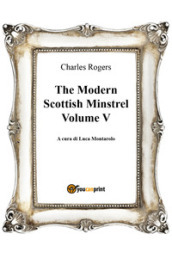 The modern Scottish minstrel. 5.