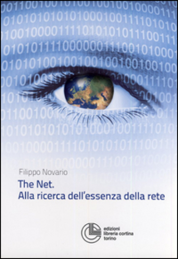 The net. Alla ricerca dell'essenza della rete