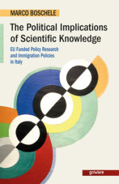 The political implications of scientific knowledge. EU funded policy research and immigration policies in Italy