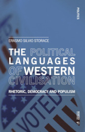 The political languages of western civilisation. Rhetoric, democracy and populism