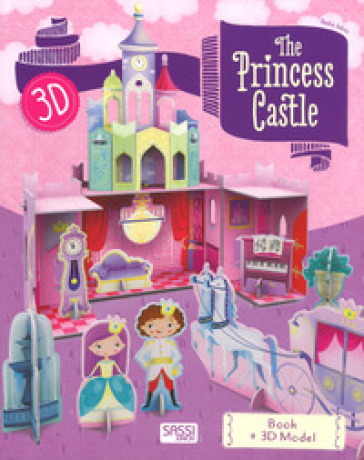 The princess castle 3D. Ediz. a colori. Con gadget