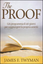 The proof. Un programma di 40 giorni per raggiungere la propria unicità