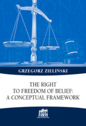 The right to freedom of belief: a conceptual framework