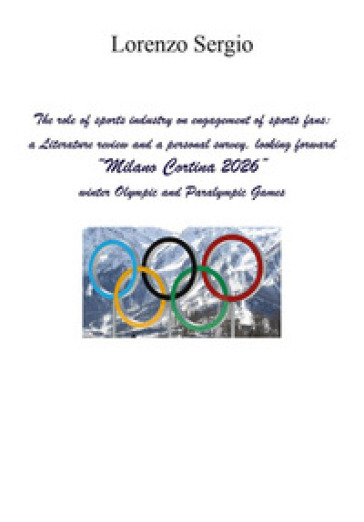 The role of sports industry on engagement of sports fans: a literature review and a personal survey, looking forward «Milano Cortina 2026» winter Olympic and Paralympic Games