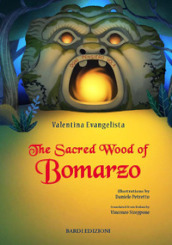 The sacred wood of Bomarzo. Ediz. a colori