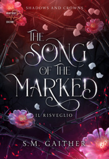The song of the marked. Il risveglio. Shadows and Crowns. 1.