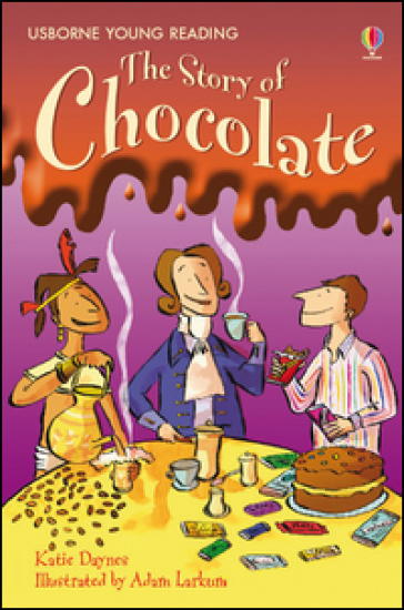 The story of chocolate. Ediz. illustrata