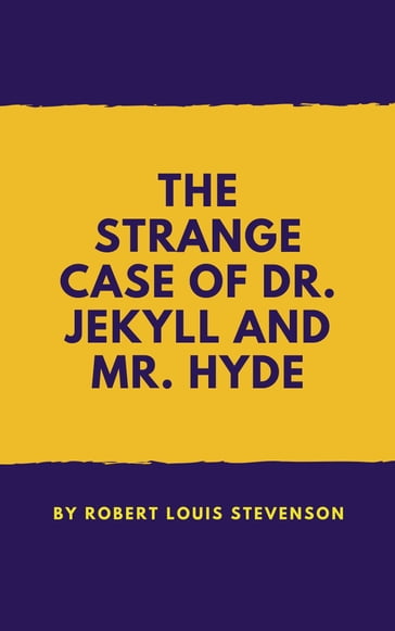 The strange case of dr. Jekyll and mr. Hyde