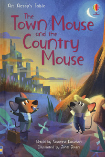 The town mouse and the country mouse. Ediz. a colori