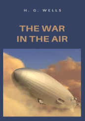 The war in the air. Nuova ediz.