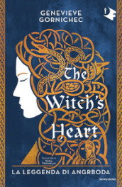 The witch s heart. La leggenda di Angrboda