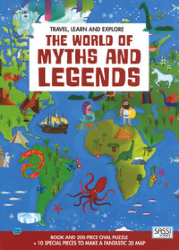 The world of myths and legends. Travel, learn and explore. Ediz. a colori. Con puzzle