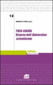 Theo-loghìa. Risorsa dell Universitas scientiarum