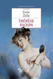 Thérèse Raquin. Ediz. integrale