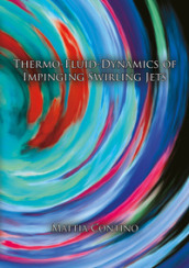 Thermo-fluid-dynamics of impinging swirling jets