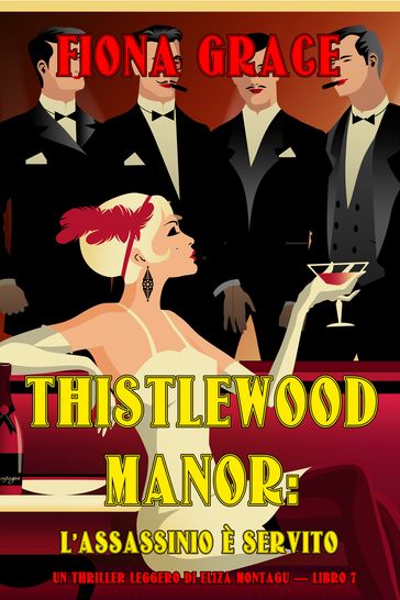 Thistlewood Manor: L'assassinio è Servito (Un Thriller Leggero di Eliza Montagu  Libro 7)