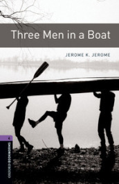 Three men in a boat. Oxford bookworms library. Livello 4. Con CD Audio formato MP3. Con espansione online